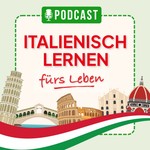 Logo of the podcast Italienisch Fürs Leben Podcast Italienisch Fürs Leben