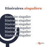 Logo of the podcast Itinéraires singuliers by TAKOMA Podcast Itinéraires singuliers by TAKOMA