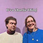 Logo of the podcast It's a Charlie Thing Podcast It's a Charlie Thing
