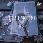 Podcast It's All About My Life.