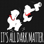 Podcast It's All Dark Matter
