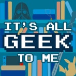 Logo of the podcast It's All Geek to Me Podcast It's All Geek to Me