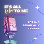 It's All Woo To Me Podcast It's All Woo To Me