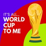 Logo of the podcast It's All World Cup To Me Podcast It's All World Cup To Me