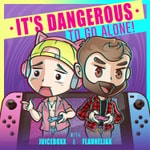 It's Dangerous to Go Alone It's Dangerous to Go Alone
