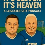 Logo of the podcast It's eleven, It's heaven for Jamie Vardy- A Leicester City Podcast Podcast It's eleven, It's heaven for Jamie Vardy- A Leicester City Podcast