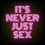 Podcast It's Never Just Sex