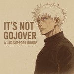 Podcast It’s Not Gojover: A JJK Support Group