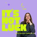 It's Not Luck Podcast It's Not Luck