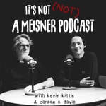 Logo of the podcast It's Not NOT A Meisner Podcast Logo of the podcast It's Not NOT A Meisner Podcast