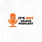 Logo of the podcast It's Not Orange Podcast