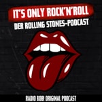 Podcast It's Only Rock 'n' Roll: Der Rolling Stones-Podcast bei RADIO BOB!
