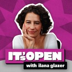 Logo of the podcast It's Open with Ilana Glazer Podcast It's Open with Ilana Glazer