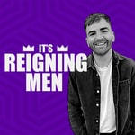 Logo of the podcast It's Reigning Men Podcast It's Reigning Men