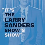Logo of the podcast It's The Larry Sanders Show's Show Podcast It's The Larry Sanders Show's Show