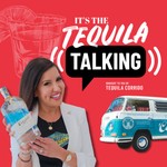 It's the Tequila Talking Podcast It's the Tequila Talking