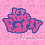 Logo of the podcast It's Too Early Podcast It's Too Early