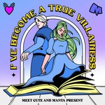 Logo of the podcast I've Become A True Villainess Podcast I've Become A True Villainess