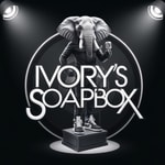 Logo of the podcast Ivory's Soapbox Podcast Ivory's Soapbox