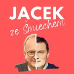 Logo of the podcast Jacek Walkiewicz ze Śmiechem Podcast Jacek Walkiewicz ze Śmiechem