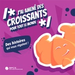 J'ai amené des croissants pour tout le monde Podcast J'ai amené des croissants pour tout le monde