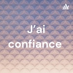 Logo of the podcast J’ai confiance Podcast J’ai confiance