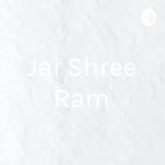 Logo of the podcast Jai Shree Ram Podcast Jai Shree Ram