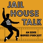 Logo of the podcast Jailhouse Talk - An Elvis Movies Podcast Podcast Jailhouse Talk - An Elvis Movies Podcast