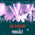 Logo of the podcast Jaj, a világ! Podcast Jaj, a világ!
