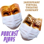 Logo of the podcast Jakespeare Virtual Theatre Company's Podcast Plays Podcast Jakespeare Virtual Theatre Company's Podcast Plays