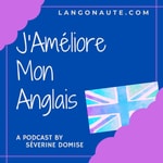 Logo of the podcast J'Ameliore Mon Anglais Podcast J'Ameliore Mon Anglais