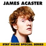 Logo of the podcast James Acaster's Stay Home Special Series Podcast James Acaster's Stay Home Special Series