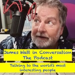 James Watt in Conversation Podcast James Watt in Conversation