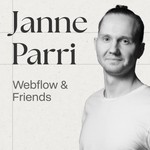 Janne Parri | Webflow and Friends Podcast Janne Parri | Webflow and Friends