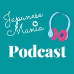 Logo of the podcast Japanese Mania Podcast for Intermediate Learners Podcast Japanese Mania Podcast for Intermediate Learners