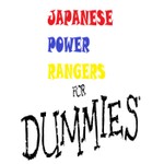 Logo of the podcast Japanese Power Rangers For Dummies Podcast Podcast Japanese Power Rangers For Dummies Podcast