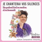 Logo of the podcast JE CHANTERAI VOS SILENCES Podcast JE CHANTERAI VOS SILENCES