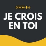 Podcast JE CROIS EN TOI