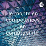 Logo of the podcast Je monte en compétences en comptabilité Podcast Je monte en compétences en comptabilité