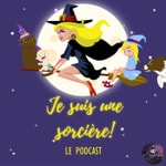Podcast Je suis une sorcière.