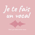 Logo of the podcast Je te fais un vocal Podcast Je te fais un vocal