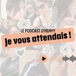 Podcast Je vous attendais !
