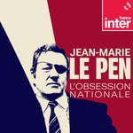 Logo of the podcast Jean-Marie Le Pen, l'obsession nationale Podcast Jean-Marie Le Pen, l'obsession nationale