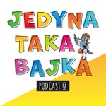 Logo of the podcast Jedyna taka bajka Podcast Jedyna taka bajka