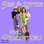 Logo of the podcast Jen & Lottie do... Parenting Podcast Jen & Lottie do... Parenting