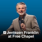 Jentezen Franklin at Free Chapel Podcast Jentezen Franklin at Free Chapel