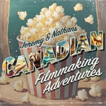 Logo of the podcast Jeremy and Nathan's Canadian Filmmaking Adventures Podcast Jeremy and Nathan's Canadian Filmmaking Adventures