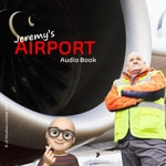 Logo of the podcast Jeremy's Airport - The Audio Book Remastered Podcast Jeremy's Airport - The Audio Book Remastered