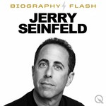 Logo of the podcast Jerry Seinfeld - Biography Flash Podcast Jerry Seinfeld - Biography Flash