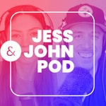 Jess & John Pod Jess & John Pod